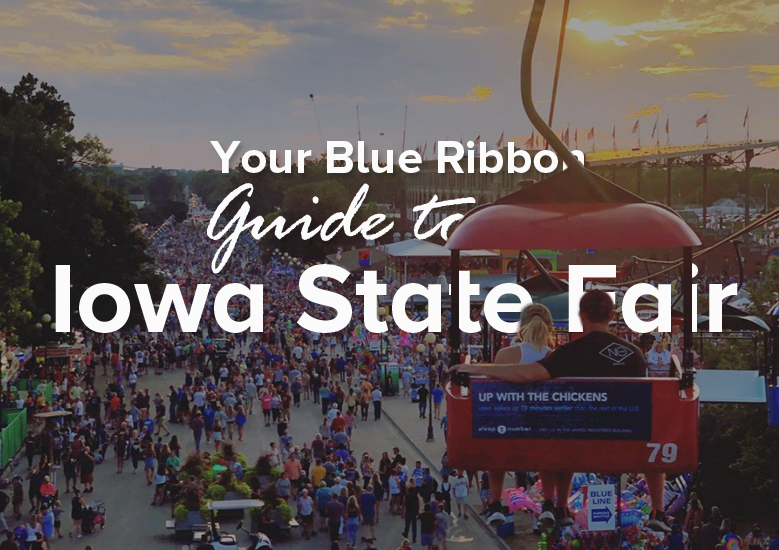 Your Blue Ribbon Guide to the Iowa State Fair